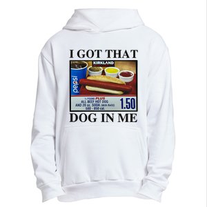 I Got That Dog In Me Costco Hot Dog Urban Pullover Hoodie