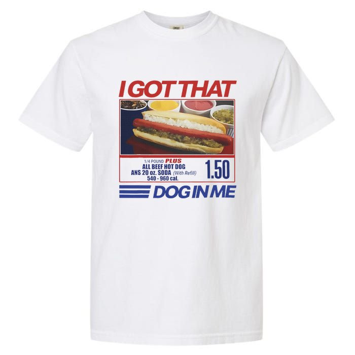 I Got That Dog In Me Funny Hotdog Combo Garment-Dyed Heavyweight T-Shirt