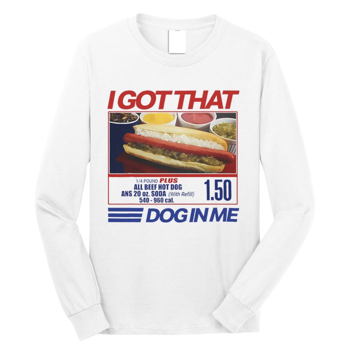 I Got That Dog In Me Funny Hotdog Combo Long Sleeve Shirt