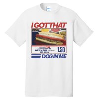 I Got That Dog In Me Funny Hotdog Combo Tall T-Shirt