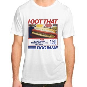 I Got That Dog In Me Funny Hotdog Combo Adult ChromaSoft Performance T-Shirt