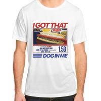 I Got That Dog In Me Funny Hotdog Combo Adult ChromaSoft Performance T-Shirt