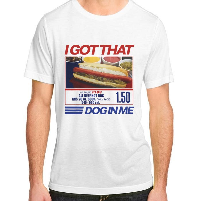 I Got That Dog In Me Funny Hotdog Combo Adult ChromaSoft Performance T-Shirt