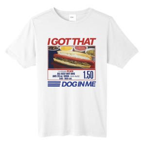 I Got That Dog In Me Funny Hotdog Combo Tall Fusion ChromaSoft Performance T-Shirt