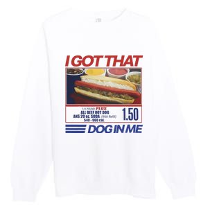 I Got That Dog In Me Funny Hotdog Combo Premium Crewneck Sweatshirt