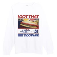 I Got That Dog In Me Funny Hotdog Combo Premium Crewneck Sweatshirt