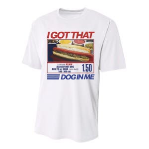 I Got That Dog In Me Funny Hotdog Combo Performance Sprint T-Shirt