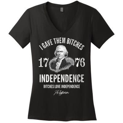 I Gave Them Bitches 1776 Independence Love Independence Women's V-Neck T-Shirt