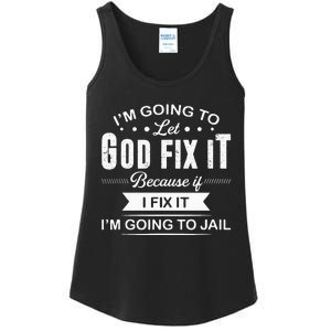 Im Going To Let God Fix It Because If I Fix It Ladies Essential Tank