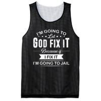 Im Going To Let God Fix It Because If I Fix It Mesh Reversible Basketball Jersey Tank