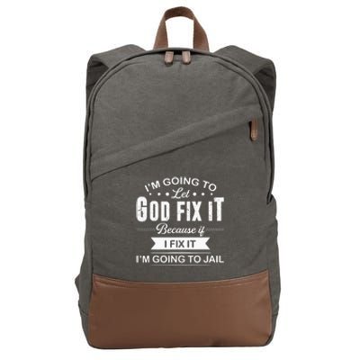 Im Going To Let God Fix It Because If I Fix It Cotton Canvas Backpack