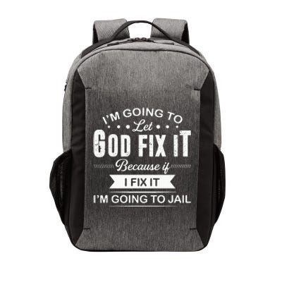 Im Going To Let God Fix It Because If I Fix It Vector Backpack