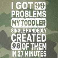 I Got 99 Problems My Toddler Created 98 Of Them Legacy Tie Dye Trucker Hat