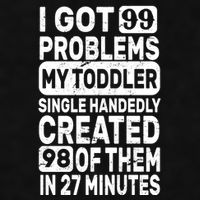 I Got 99 Problems My Toddler Created 98 Of Them Ladies PosiCharge Tri-Blend Wicking Tank