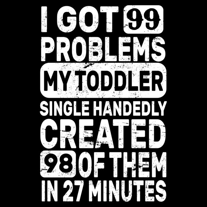 I Got 99 Problems My Toddler Created 98 Of Them Flat Bill Trucker Hat