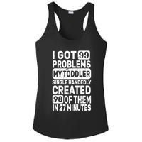 I Got 99 Problems My Toddler Created 98 Of Them Ladies PosiCharge Competitor Racerback Tank