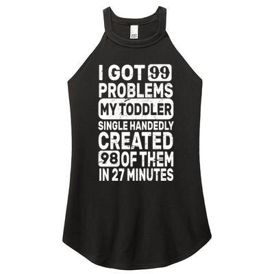 I Got 99 Problems My Toddler Created 98 Of Them Women's Perfect Tri Rocker Tank
