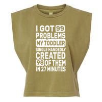 I Got 99 Problems My Toddler Created 98 Of Them Garment-Dyed Women's Muscle Tee
