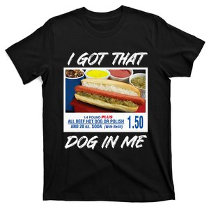 I Got That Dog In Me Funny Hot Dogs T-Shirt