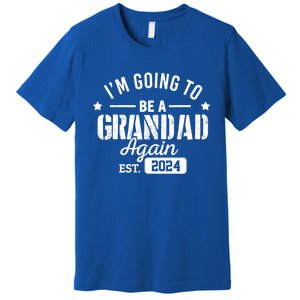 Im Going To Be A Grandad Again Est 2024 Promoted To Grandpa Meaningful Gift Premium T-Shirt