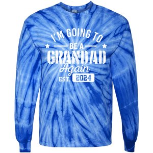 Im Going To Be A Grandad Again Est 2024 Promoted To Grandpa Meaningful Gift Tie-Dye Long Sleeve Shirt