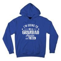 Im Going To Be A Grandad Again Est 2024 Promoted To Grandpa Meaningful Gift Tall Hoodie