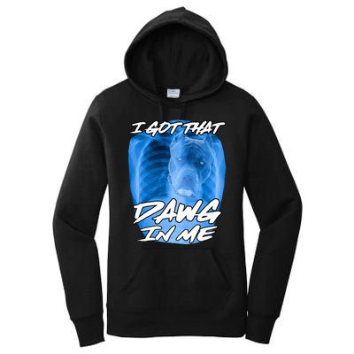 I Got That Dawg In Me Xray Pitbull Ironic Meme Viral Quote Women's Pullover Hoodie