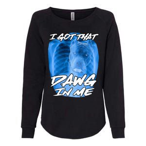 I Got That Dawg In Me Xray Pitbull Ironic Meme Viral Quote Womens California Wash Sweatshirt