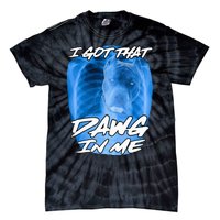 I Got That Dawg In Me Xray Pitbull Ironic Meme Viral Quote Tie-Dye T-Shirt