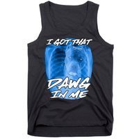 I Got That Dawg In Me Xray Pitbull Ironic Meme Viral Quote Tank Top