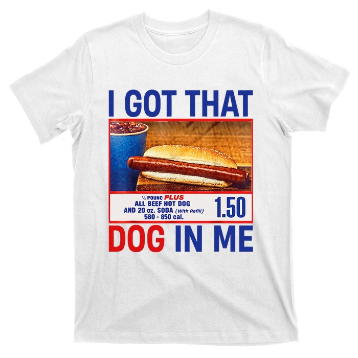 I Got That Dog In Me Funny Hotdogs Combo 4th Of July Dad Mom T-Shirt