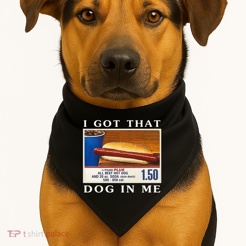 I Got That Dog In Me Hot Dogs Combo  USA-Made Doggie Bandana