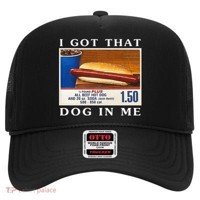 I Got That Dog In Me Hot Dogs Combo  High Crown Mesh Back Trucker Hat