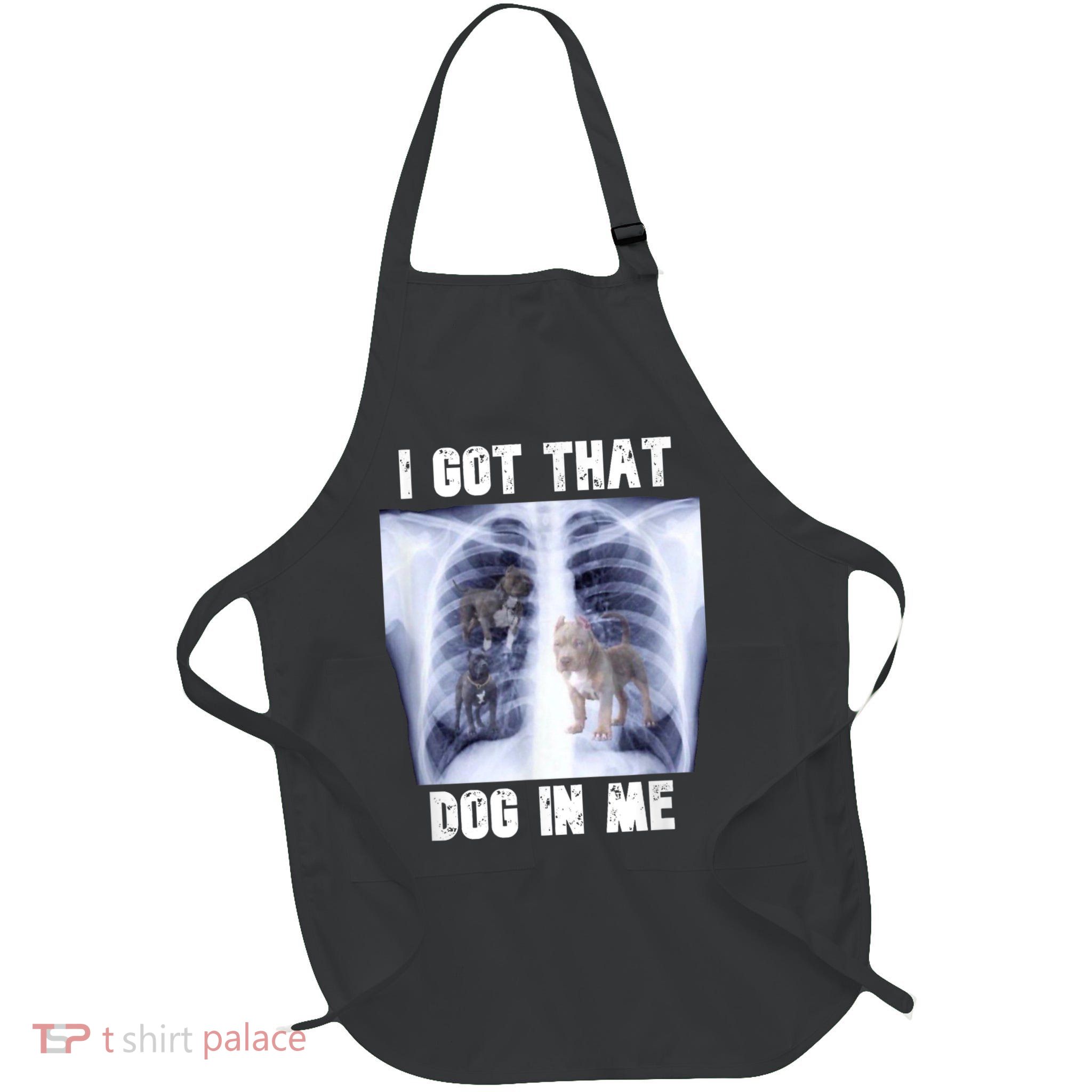 I Got That Dog In Me Xray Meme Full-Length Apron With Pockets