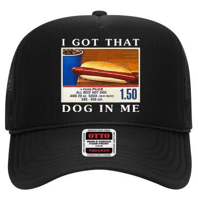 I Got That Dog In Me Funny Hot Dogs Combo High Crown Mesh Back Trucker Hat