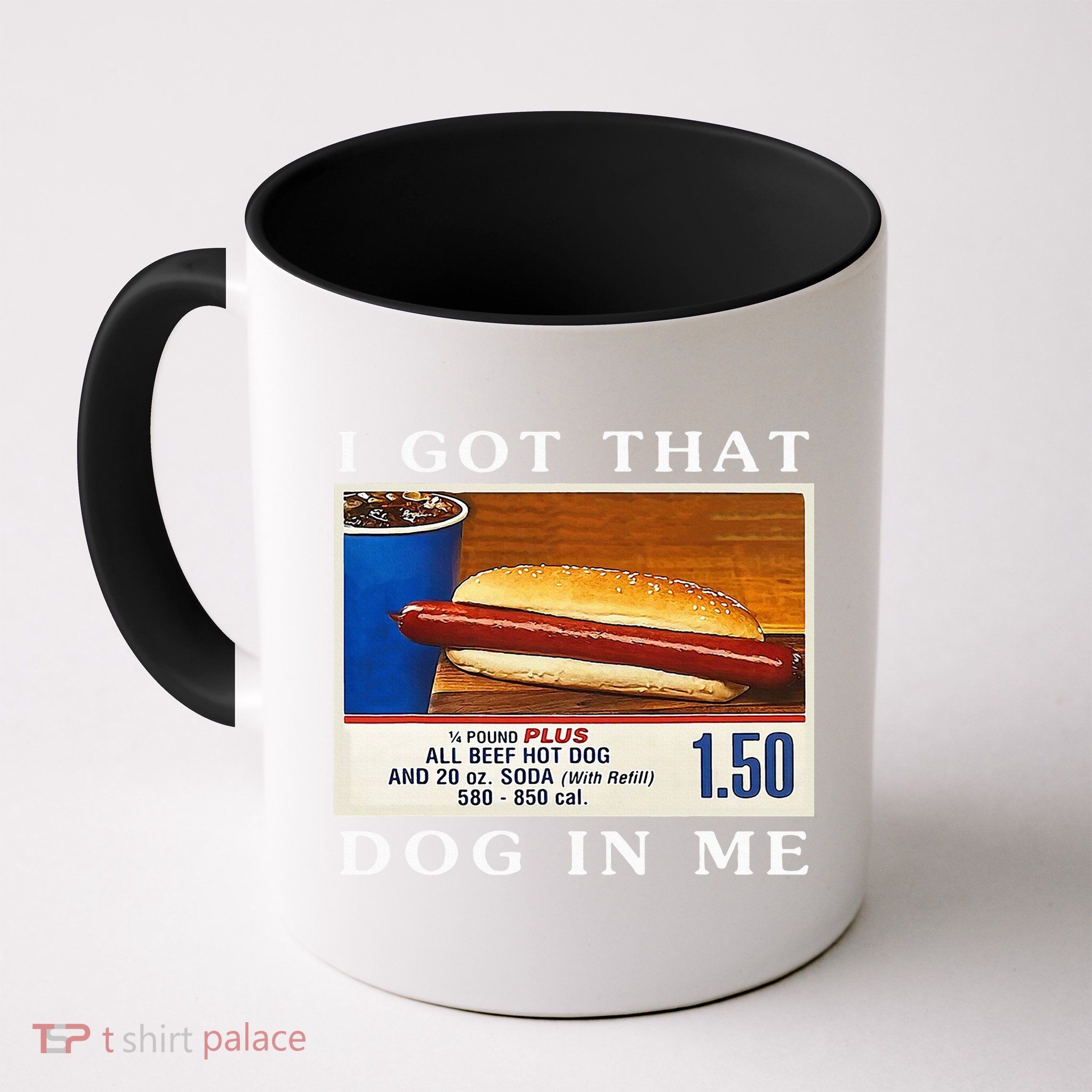 I Got That Dog In Me Funny Hot Dogs Combo Coffee Mug