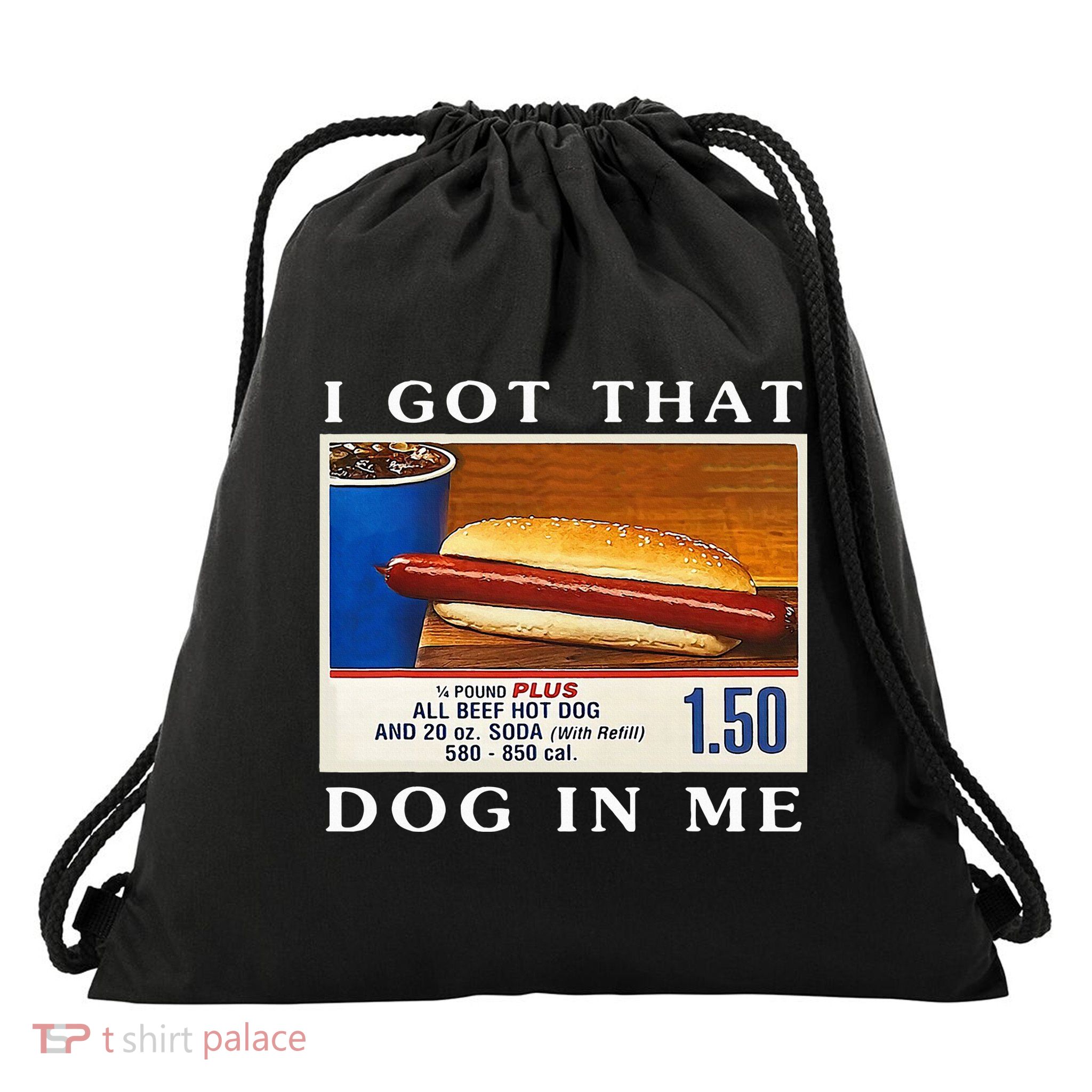 I Got That Dog In Me Funny Hot Dogs Combo Drawstring Bag
