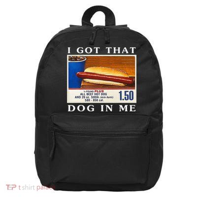 I Got That Dog In Me Funny Hot Dogs Combo 16 in Basic Backpack