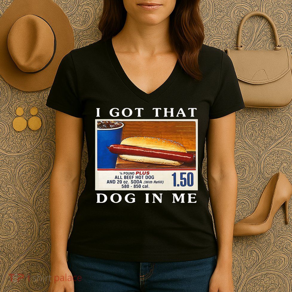 I Got That Dog In Me Funny Hot Dogs Combo Women's V-Neck T-Shirt