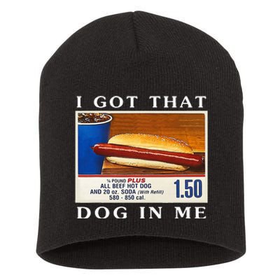 I Got That Dog In Me Funny Hot Dogs Combo Short Acrylic Beanie