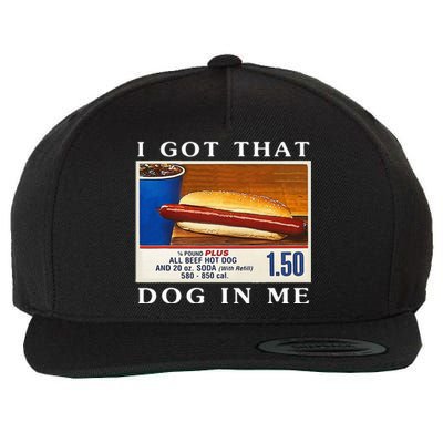 I Got That Dog In Me Funny Hot Dogs Combo Wool Snapback Cap