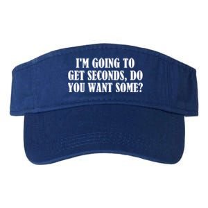 Im Going To Get Seconds Do You Want Some? Gift Valucap Bio-Washed Visor