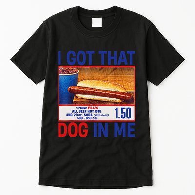 I Got That Dog In Me Funny Hotdogs Combo 4th Of July Dad Mom Tall T-Shirt