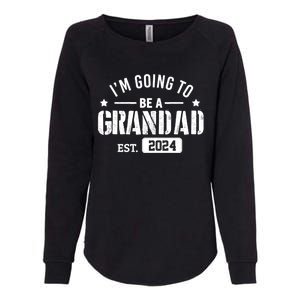 Im Going To Be A Grandad Est 2024 Funny Gift Promoted To Grandpa Great Gift Womens California Wash Sweatshirt