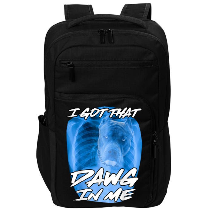 I Got That Dawg In Me Xray Pitbull Ironic Meme Viral Quote Impact Tech Backpack