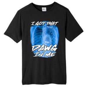 I Got That Dawg In Me Xray Pitbull Ironic Meme Viral Quote Tall Fusion ChromaSoft Performance T-Shirt