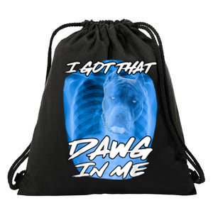 I Got That Dawg In Me Xray Pitbull Ironic Meme Viral Quote Drawstring Bag