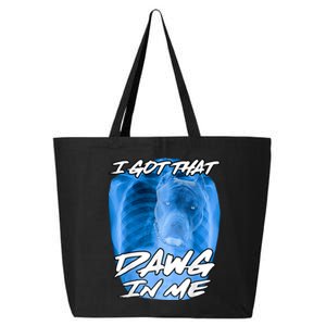 I Got That Dawg In Me Xray Pitbull Ironic Meme Viral Quote 25L Jumbo Tote