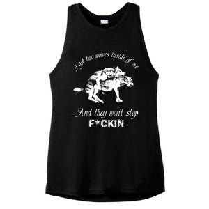 I Got Two Wolves Inside Of Me And They Won’t Stop Fckin Ladies PosiCharge Tri-Blend Wicking Tank