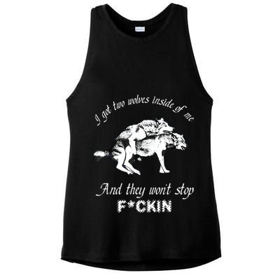 I Got Two Wolves Inside Of Me And They Won’t Stop Fckin Ladies PosiCharge Tri-Blend Wicking Tank